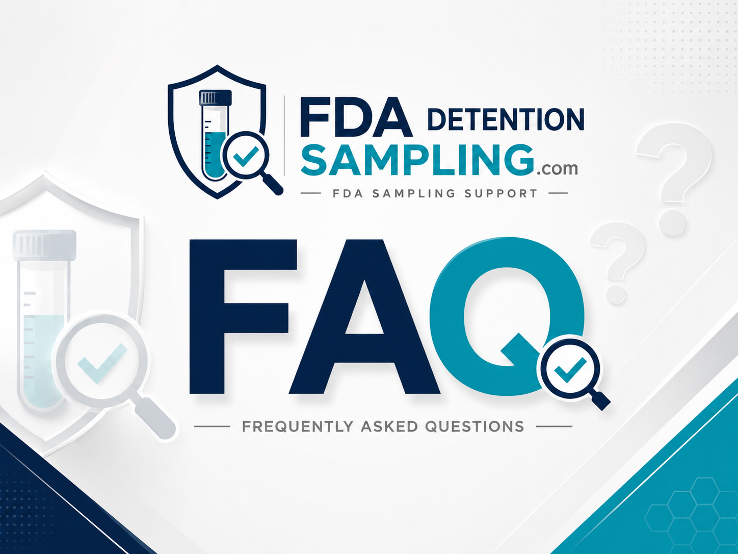Frequently asked questions about FDA detention sampling, chain of custody, and laboratory testing coordination